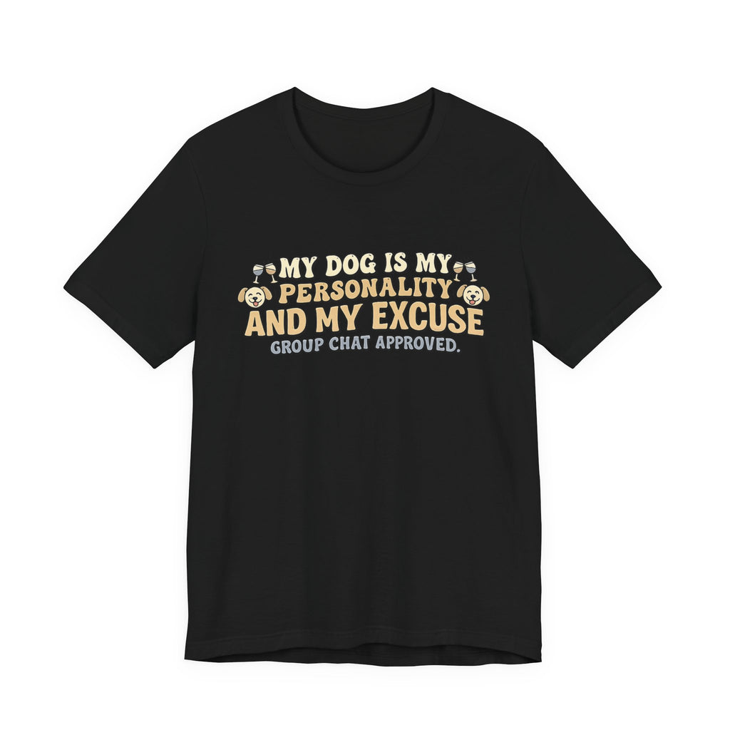 Dog Is My Personality T-Shirt