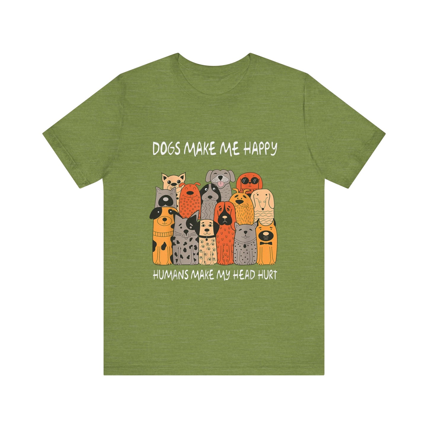 Dogs Make Me So Happy T-Shirt