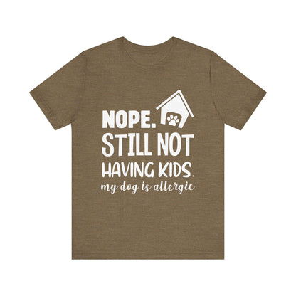 Still Not Having Kids T-Shirt