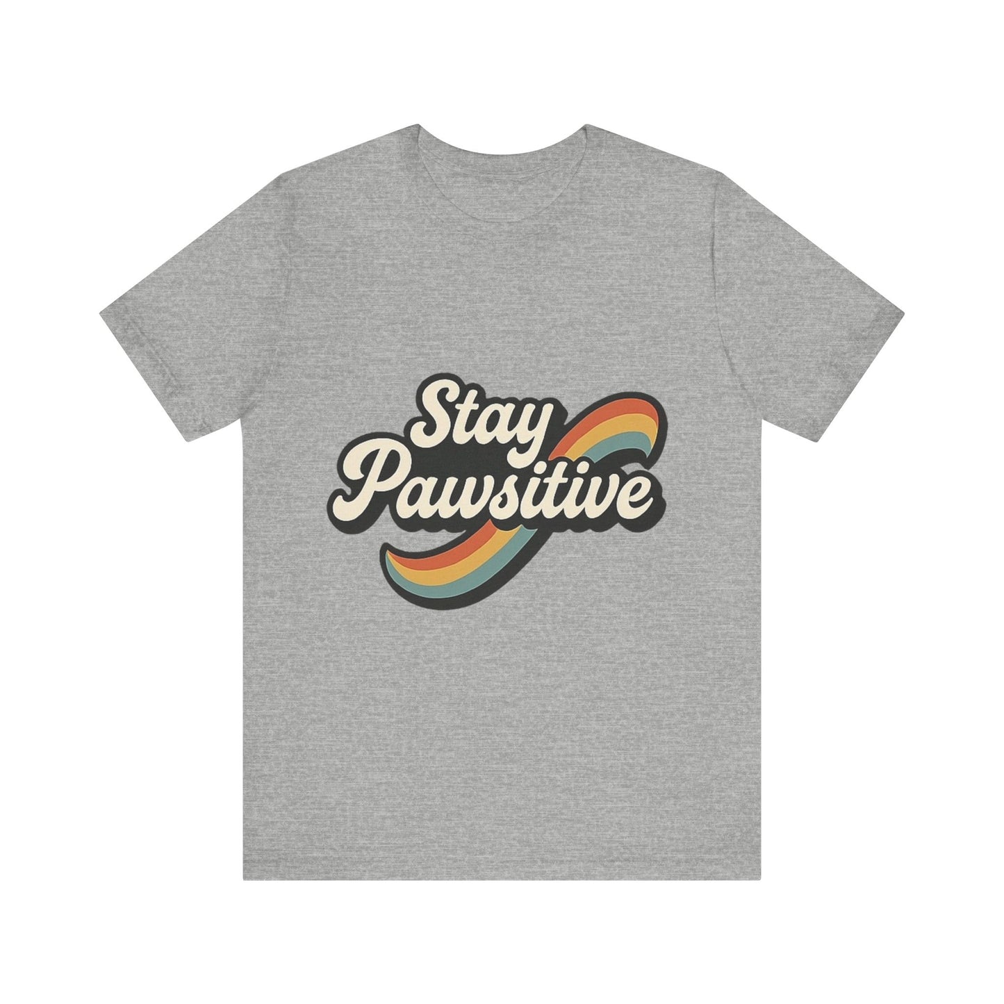 Stay Pawsitive T-Shirt
