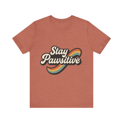 Stay Pawsitive T-Shirt