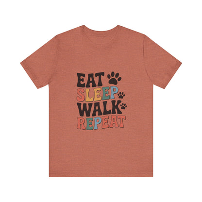 Eat, Sleep, Walk, Repeat T-Shirt