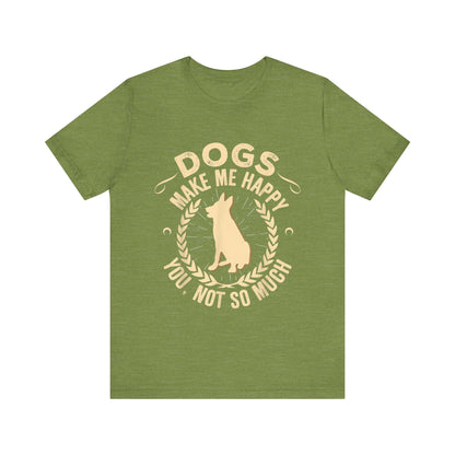 Dogs Make Me So So Happy T-Shirt