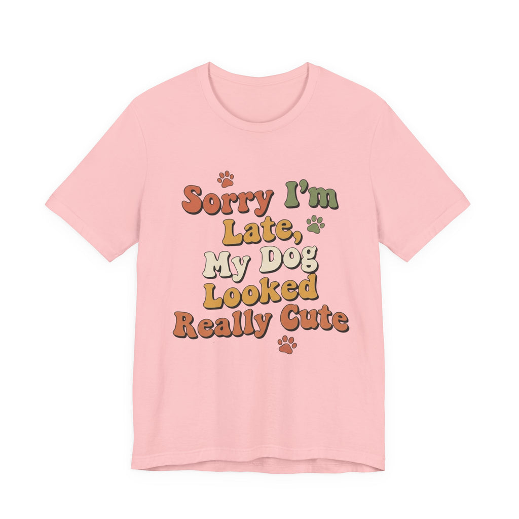 Sorry I'm Late T-Shirt