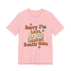 Sorry I'm Late T-Shirt