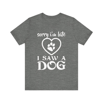 I Saw a Dog T-Shirt