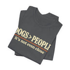 Dogs > People T-Shirt