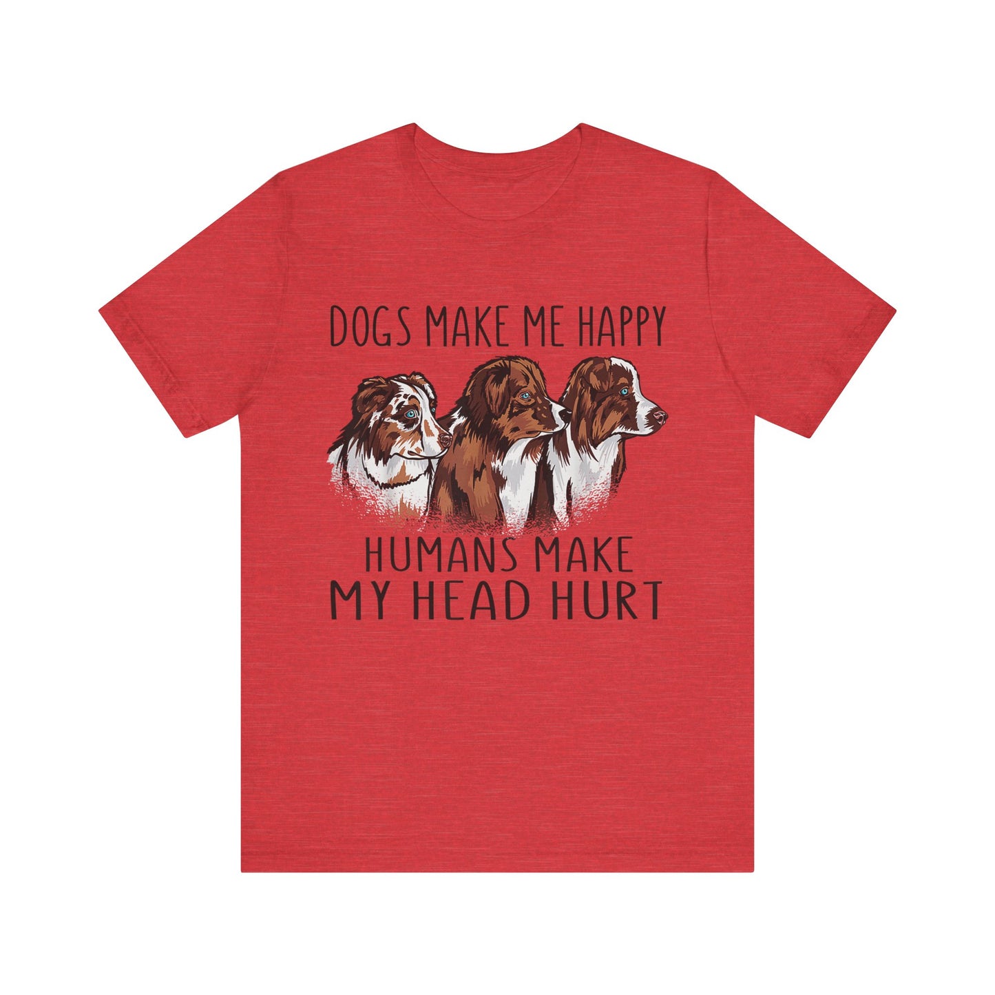 Dogs Make Me Really Happy T-Shirt