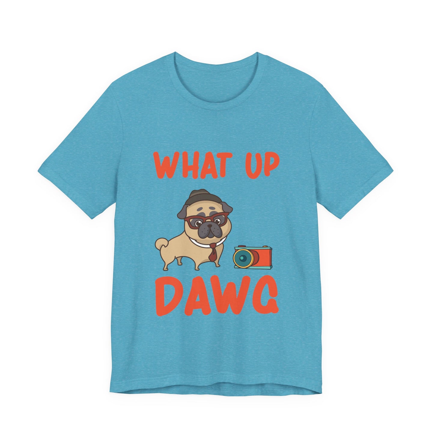 What Up Dawg T-Shirt
