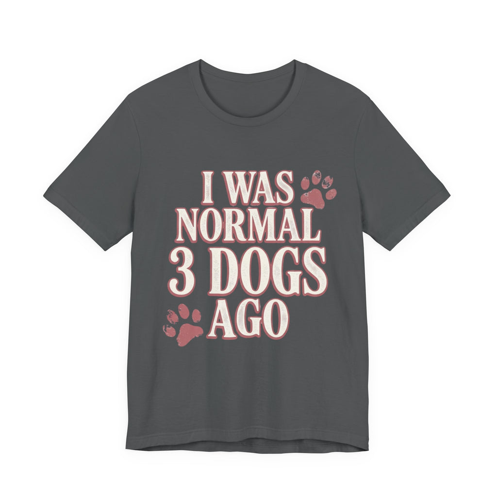 3 Dogs Ago T-Shirt