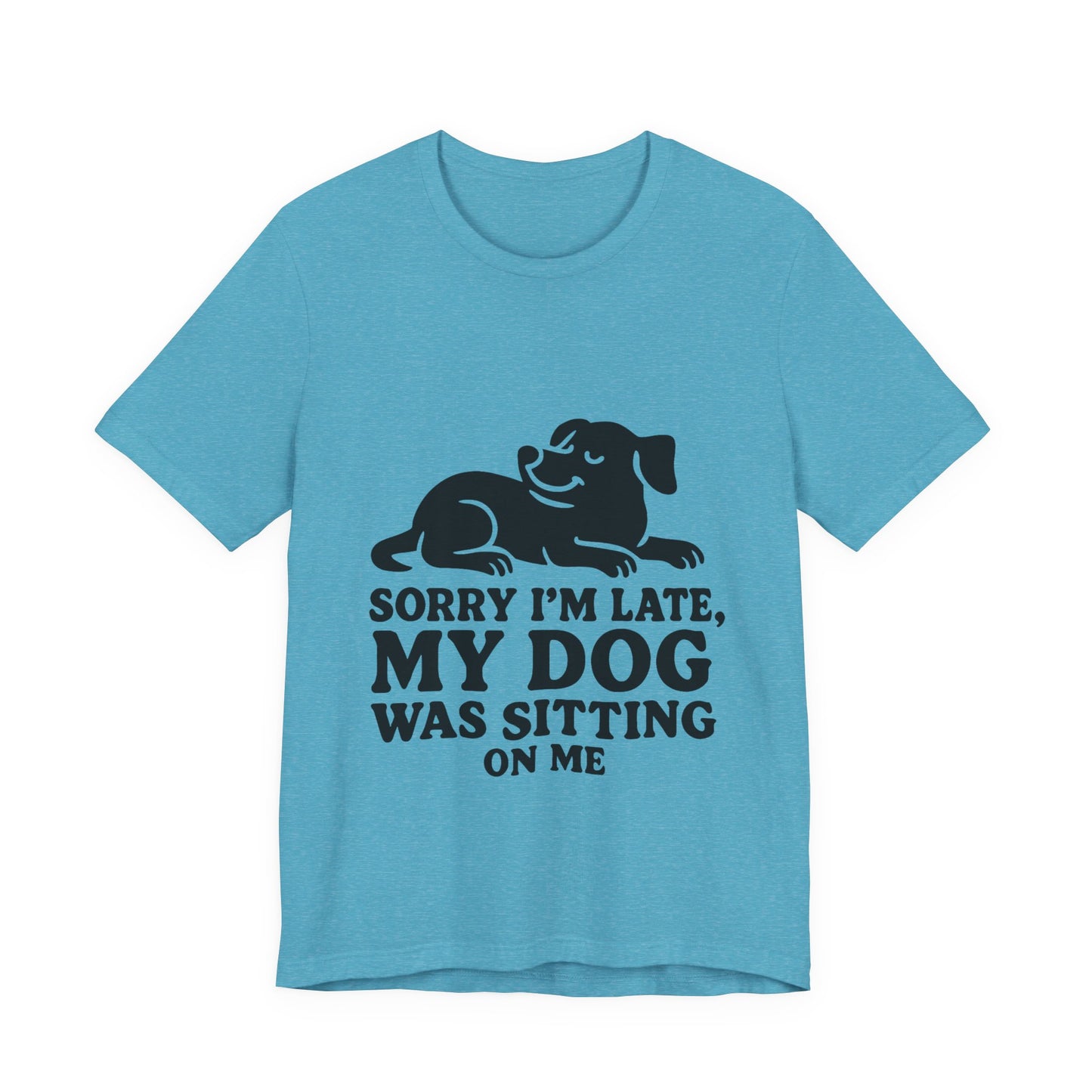 Sorry I'm Late T-Shirt