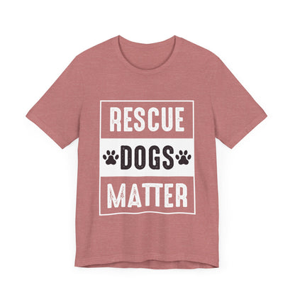 Rescue Dogs Matter T-Shirt