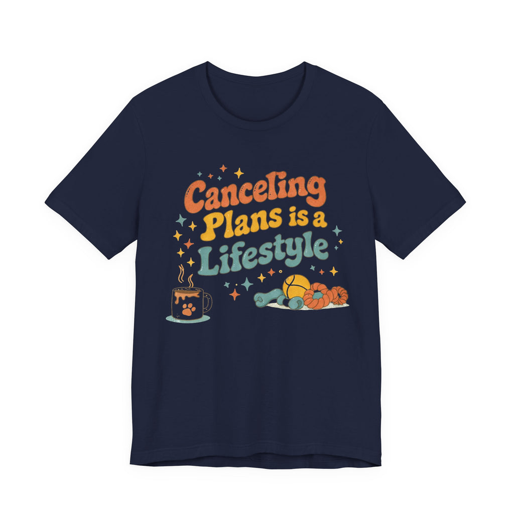 Canceling Plans T-Shirt