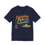 Canceling Plans T-Shirt