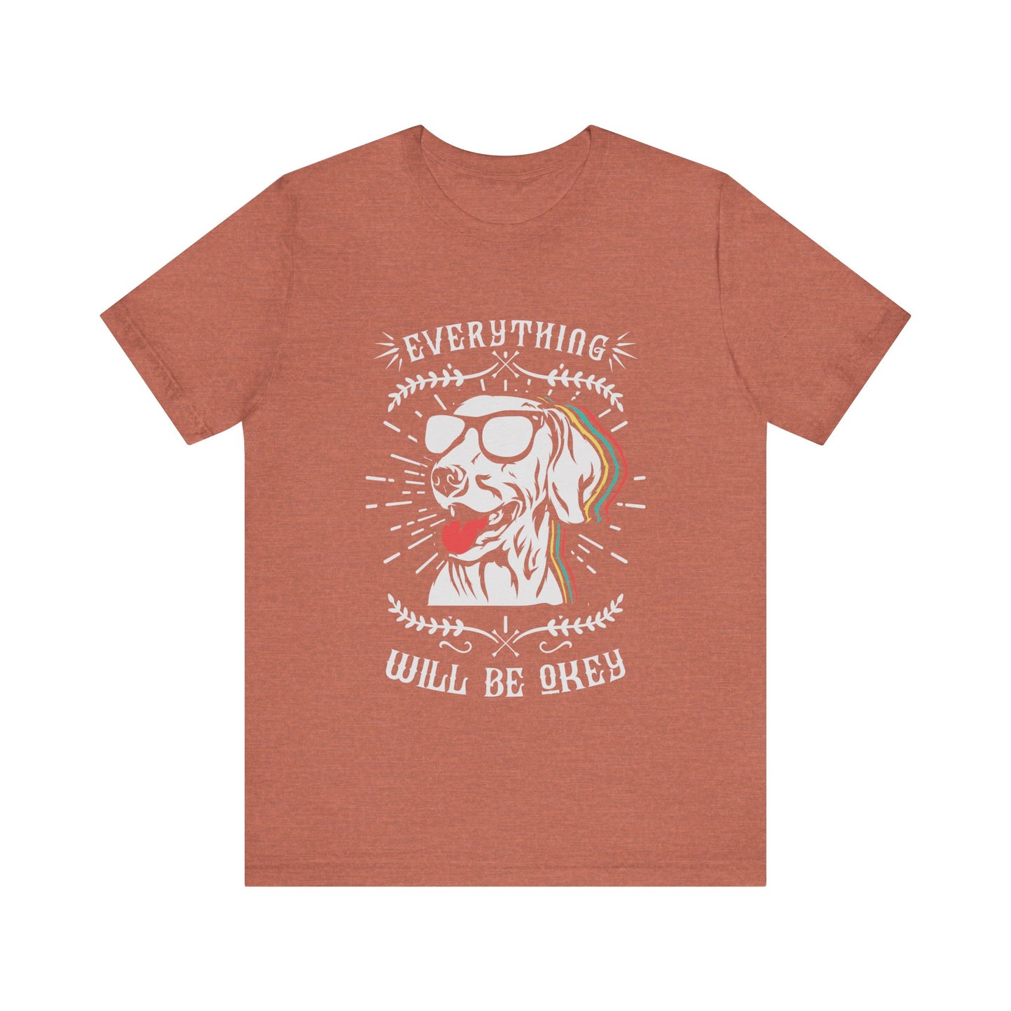 Everything Will Be Okey T-Shirt