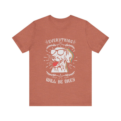 Everything Will Be Okey T-Shirt