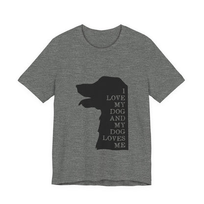 Love my Dog T-Shirt
