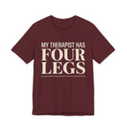 Therapist Has Four Legs T-Shirt