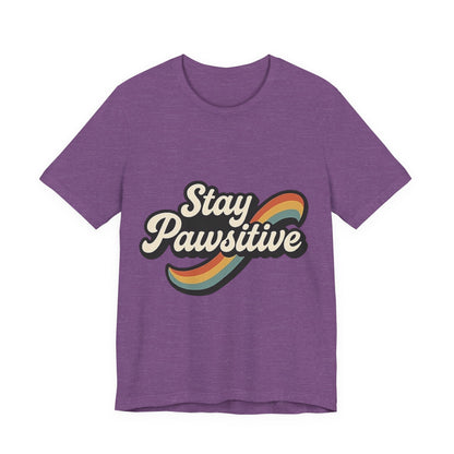 Stay Pawsitive T-Shirt