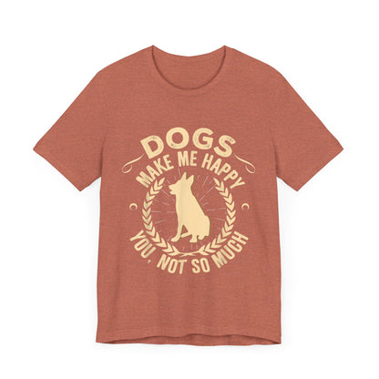 Dogs Make Me So So Happy T-Shirt