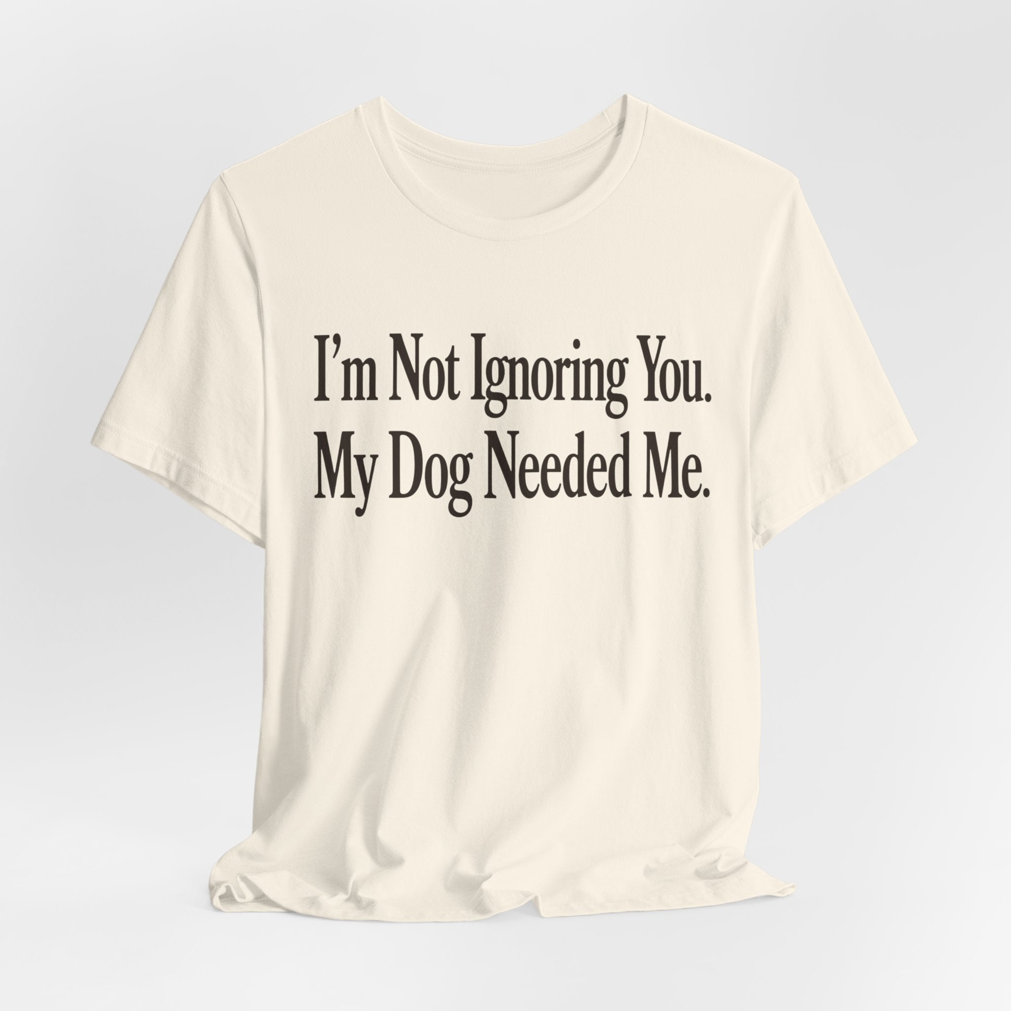 Not Ignoring You T-Shirt