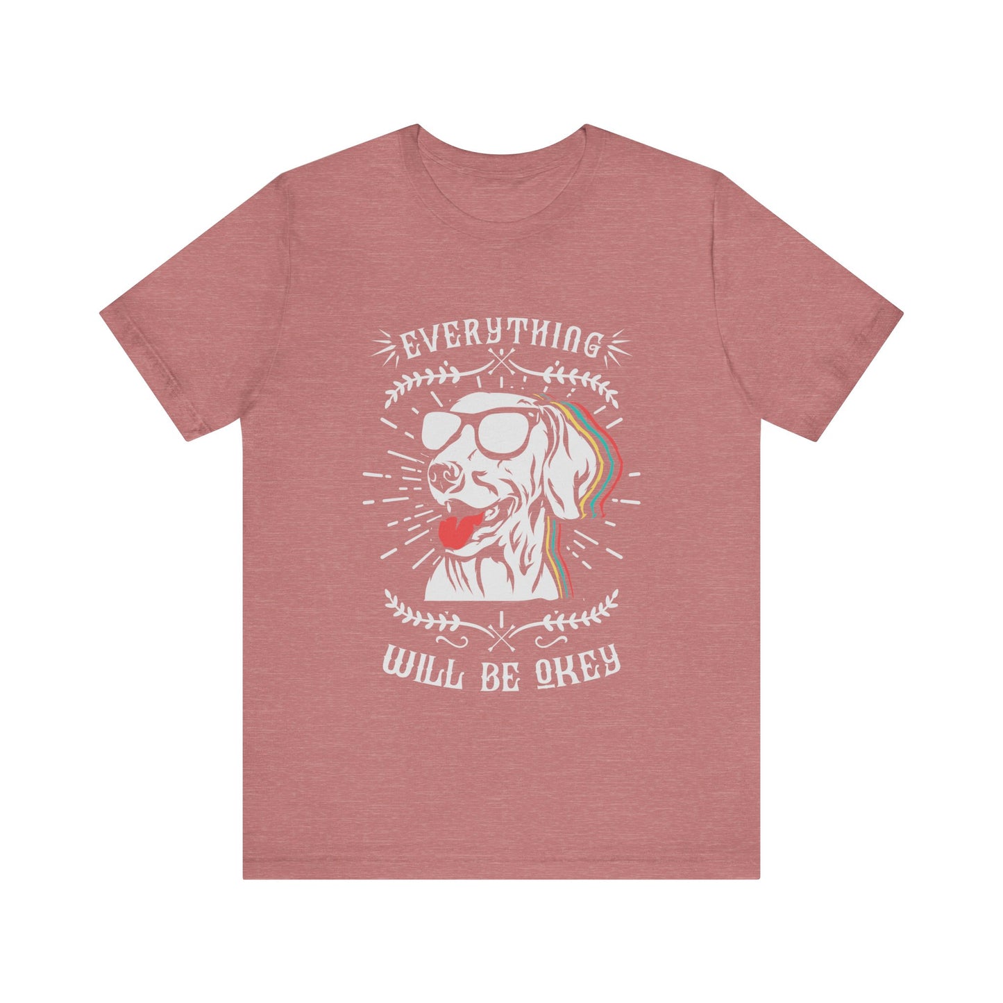 Everything Will Be Okey T-Shirt