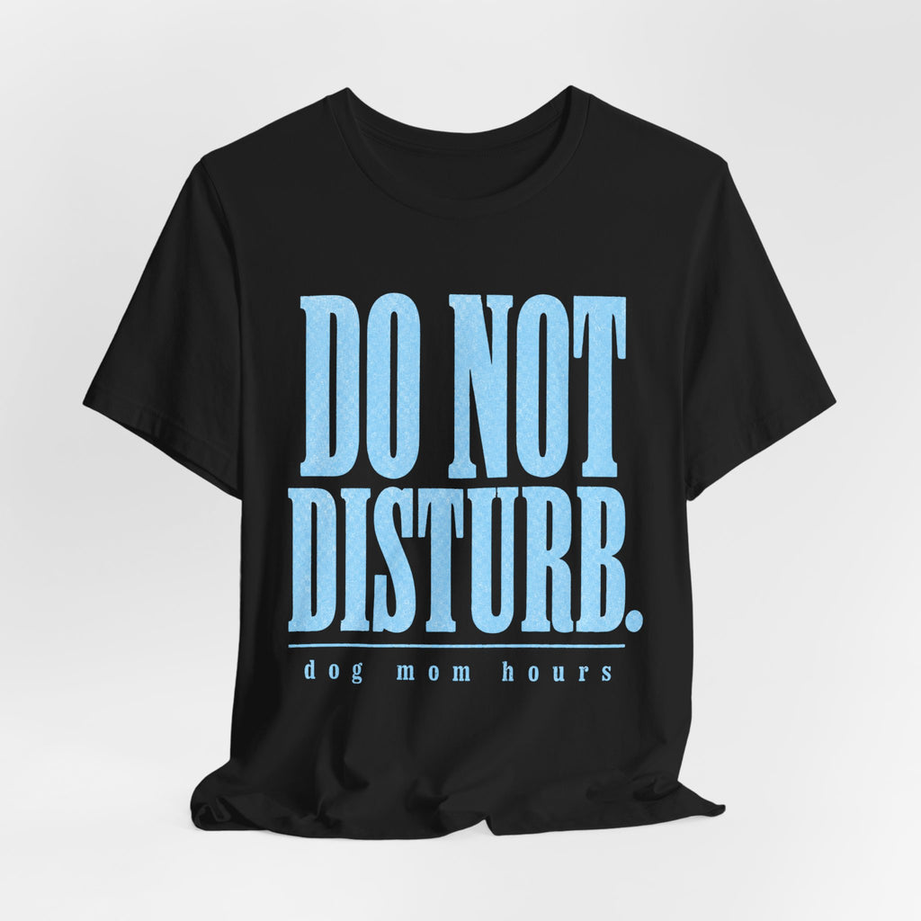 Do Not Disturb T-Shirt
