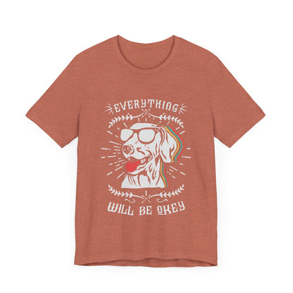 Everything Will Be Okey T-Shirt