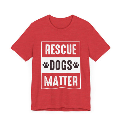 Rescue Dogs Matter T-Shirt