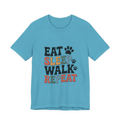Eat, Sleep, Walk, Repeat T-Shirt