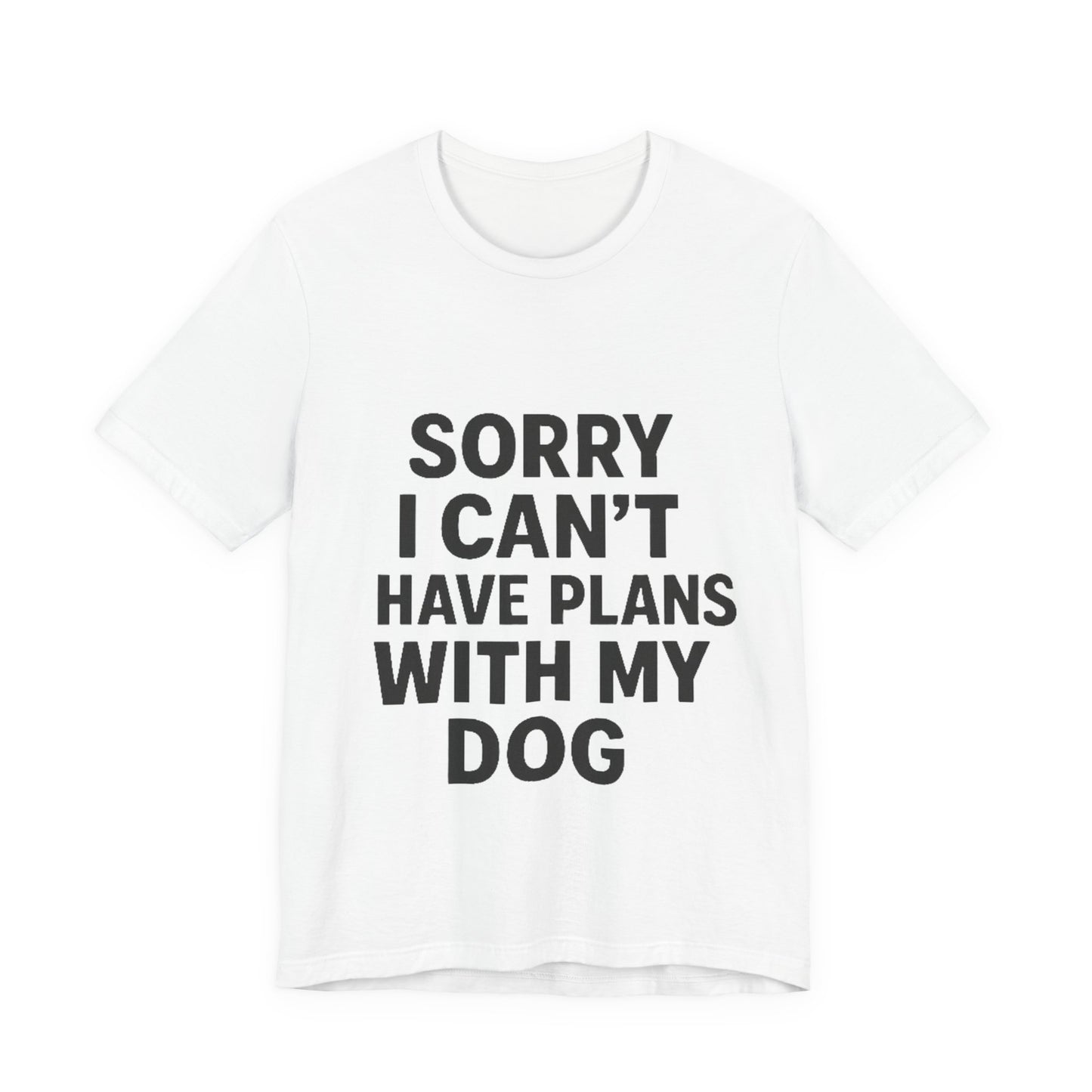 Plans with my Dog T-Shirt