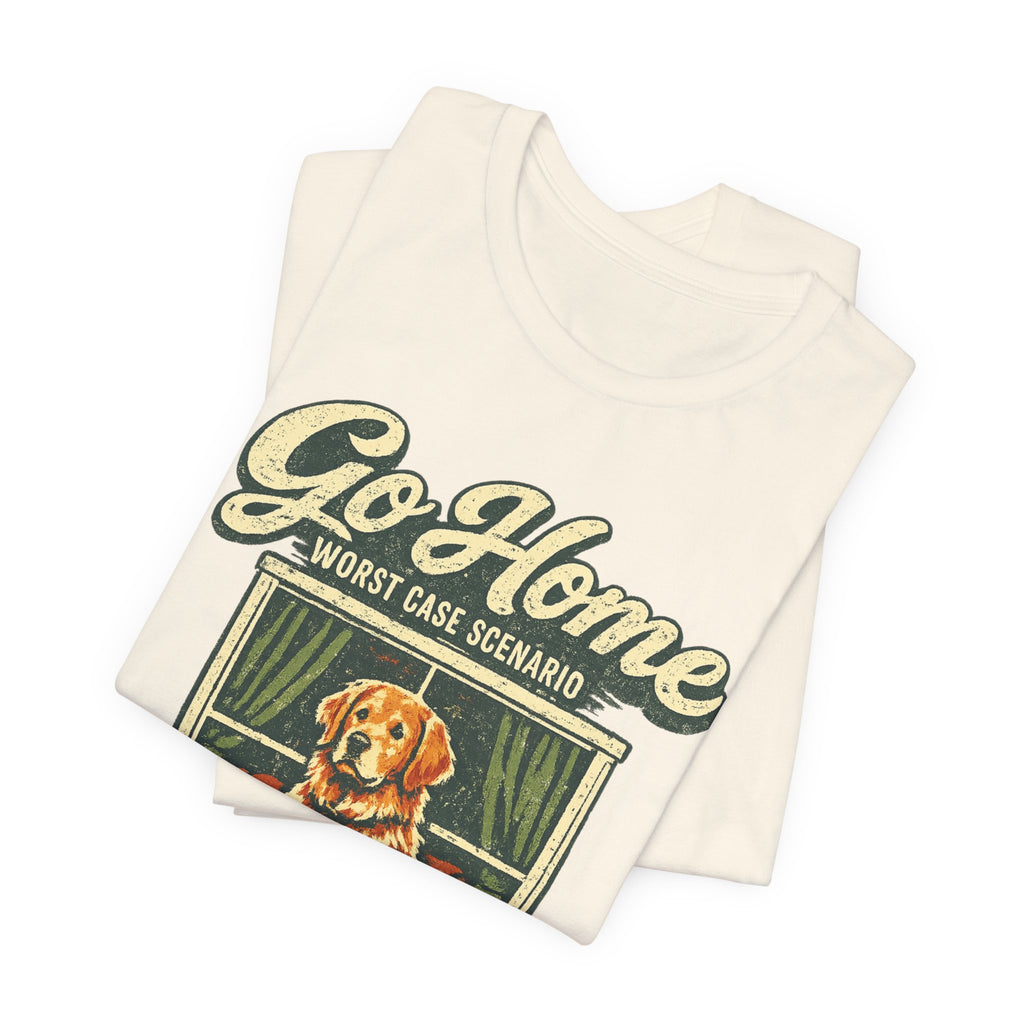 Go Home T-Shirt