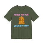 Asked My Dog T-Shirt