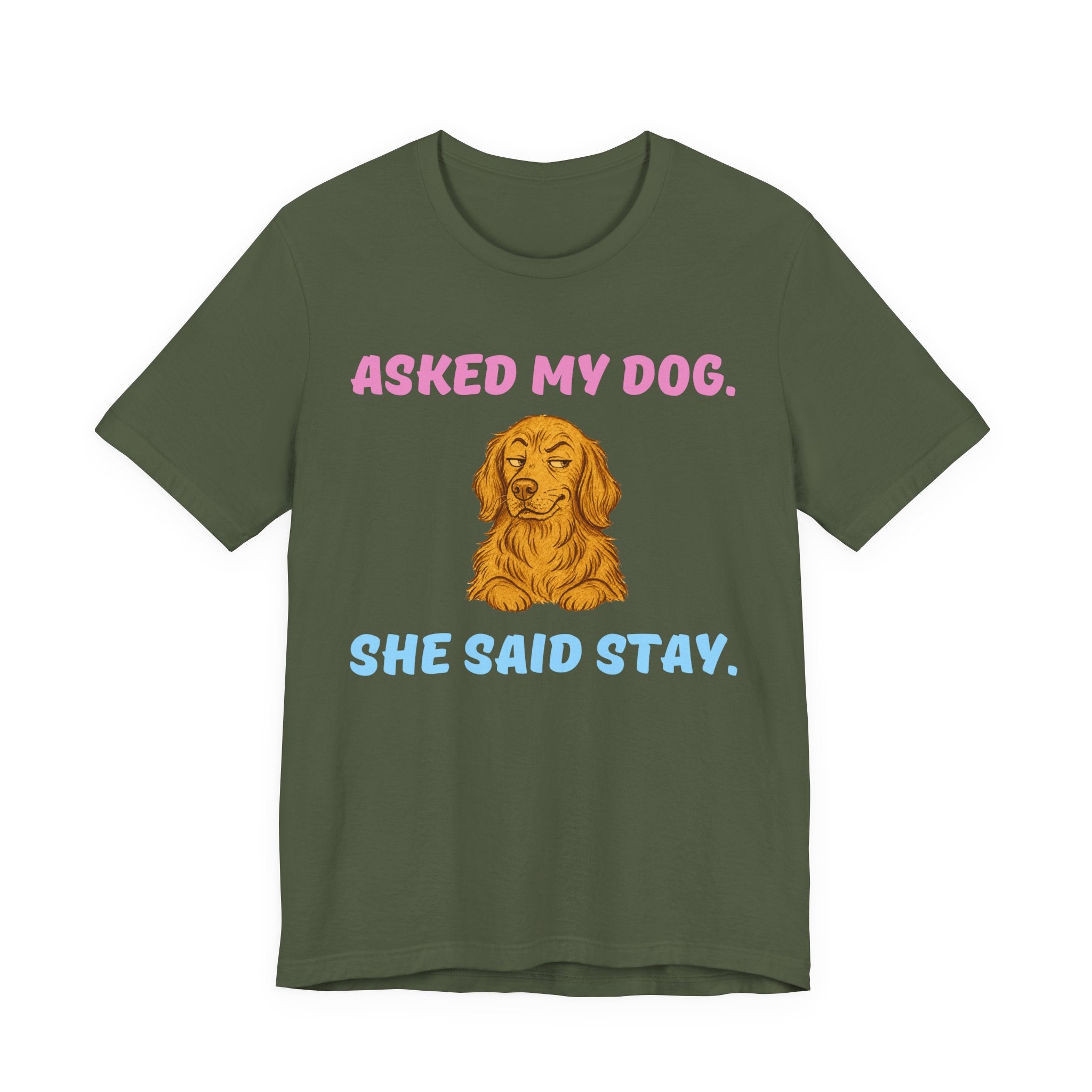 Asked My Dog T-Shirt
