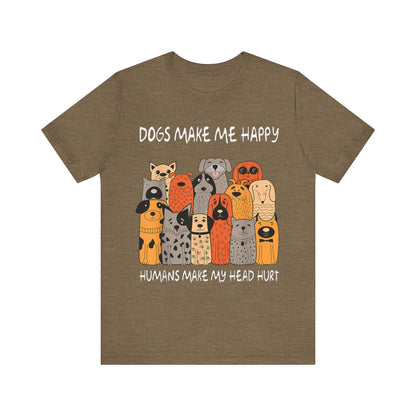 Dogs Make Me So Happy T-Shirt