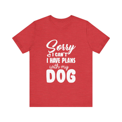 Plans with my Dog T-Shirt