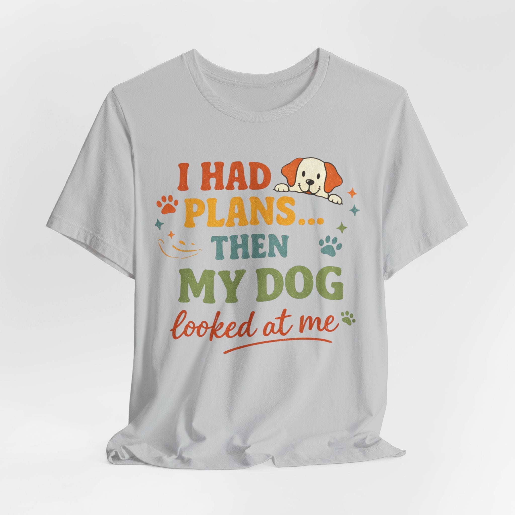 Dog Looked At Me T-Shirt