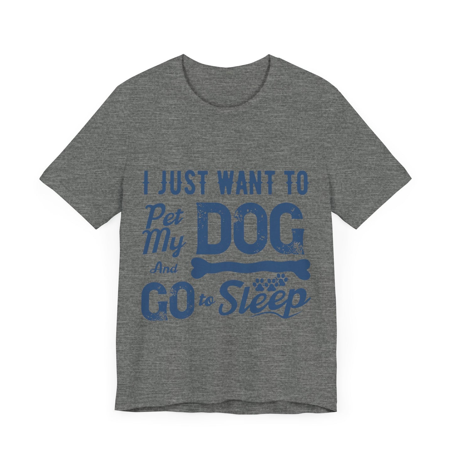 Pet my Dog and Sleep T-Shirt