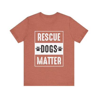 Rescue Dogs Matter T-Shirt