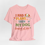 Dog Looked At Me T-Shirt