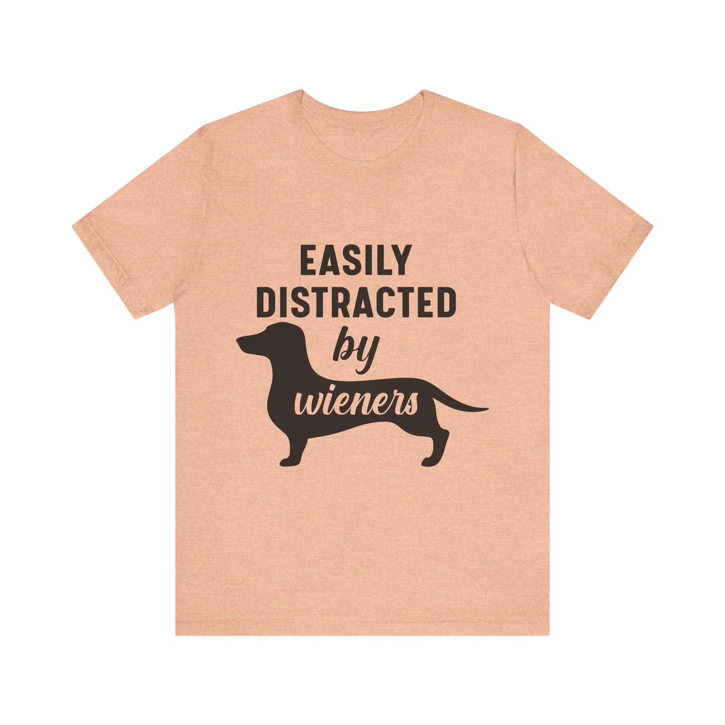 Easily Distracted by Wieners T-Shirt