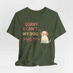 Sorry I Can't T-Shirt