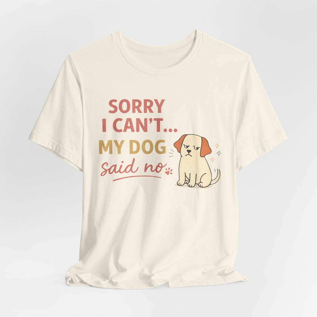 Sorry I Can't T-Shirt
