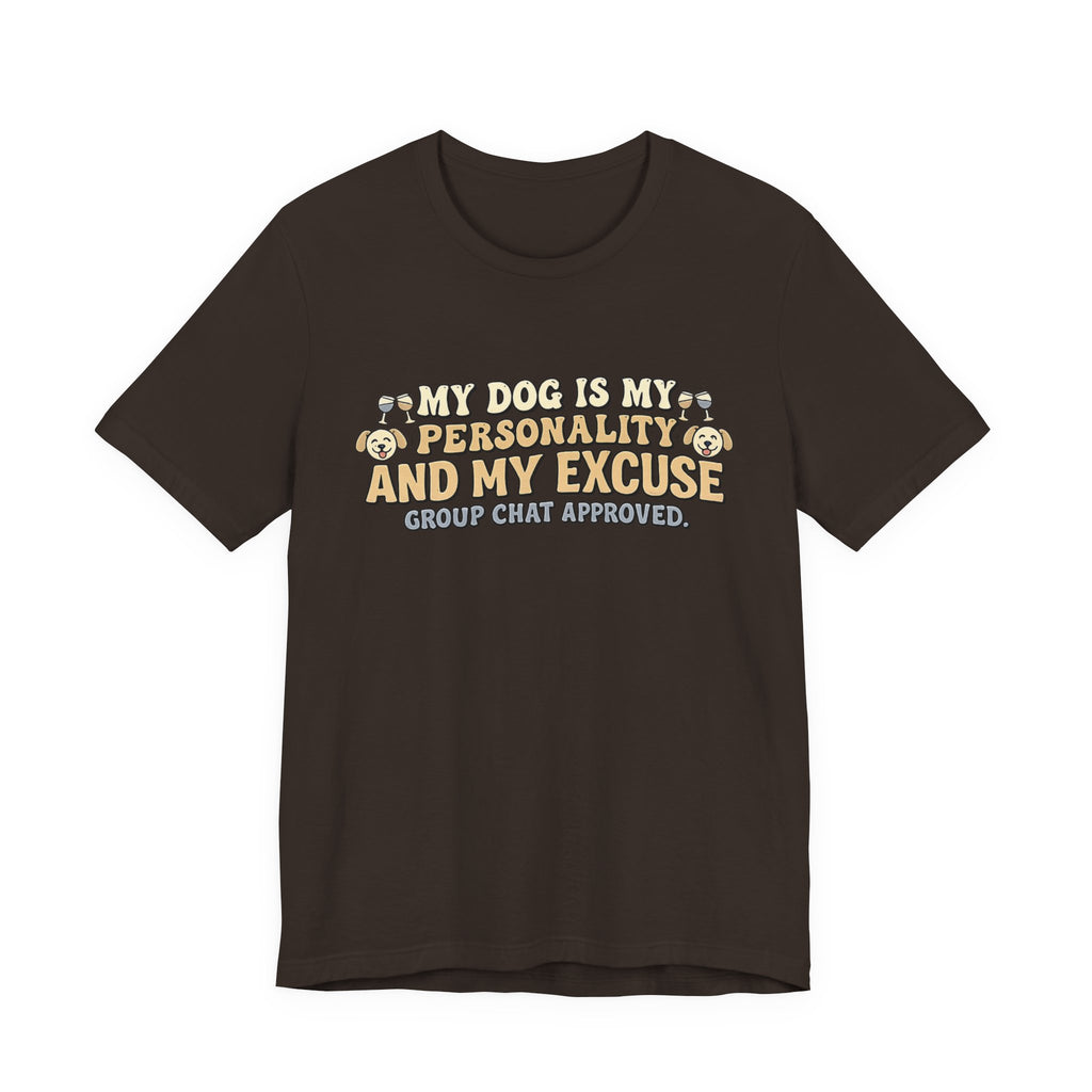 Dog Is My Personality T-Shirt