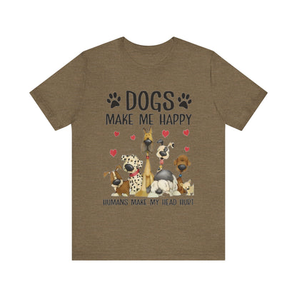 Dogs Make Me So Very Happy T-Shirt