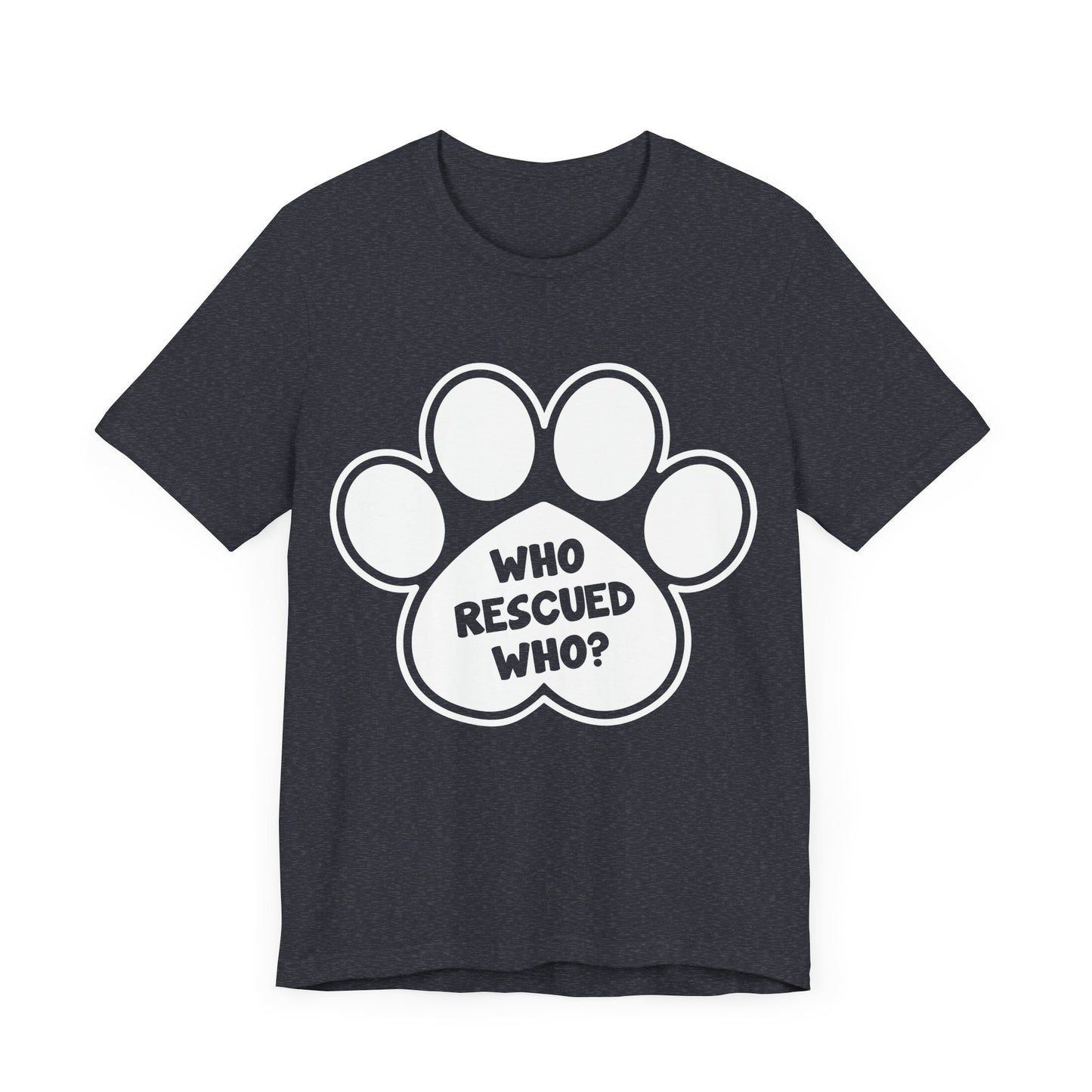 Who Rescued Who T-Shirt