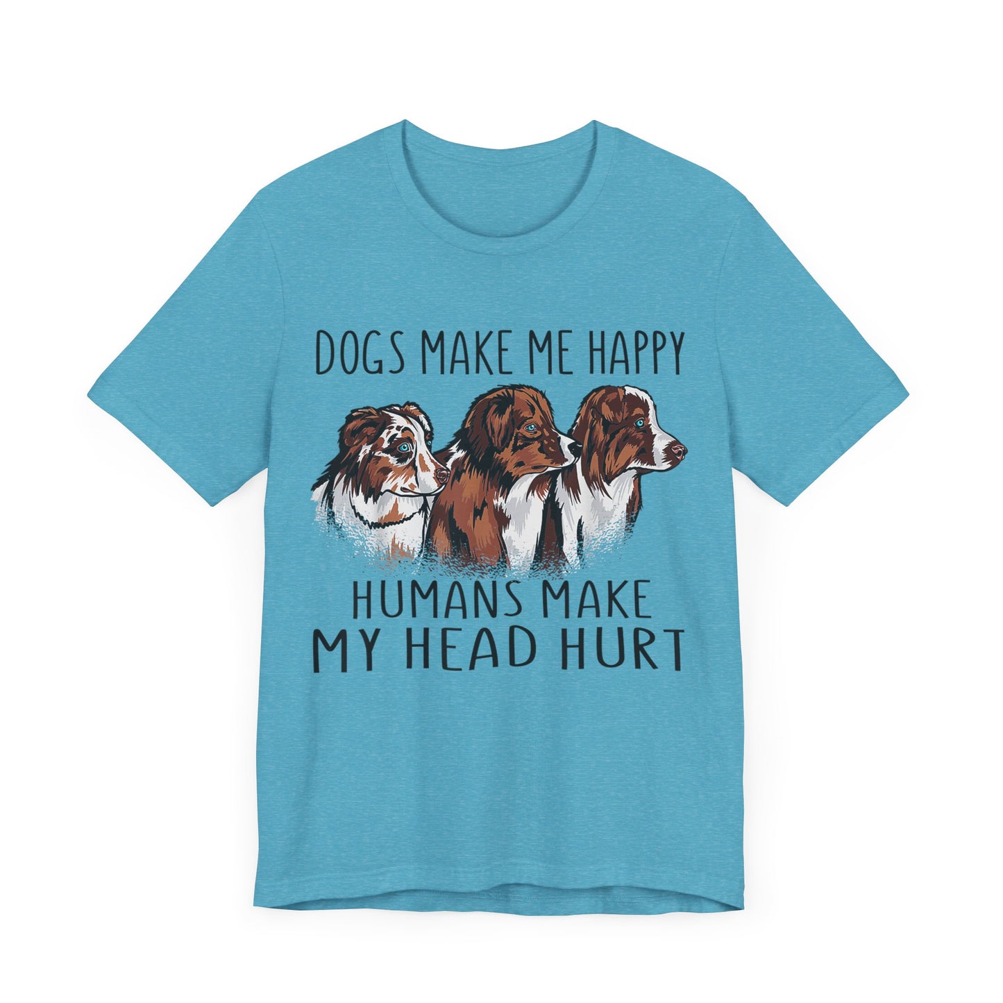 Dogs Make Me Really Happy T-Shirt