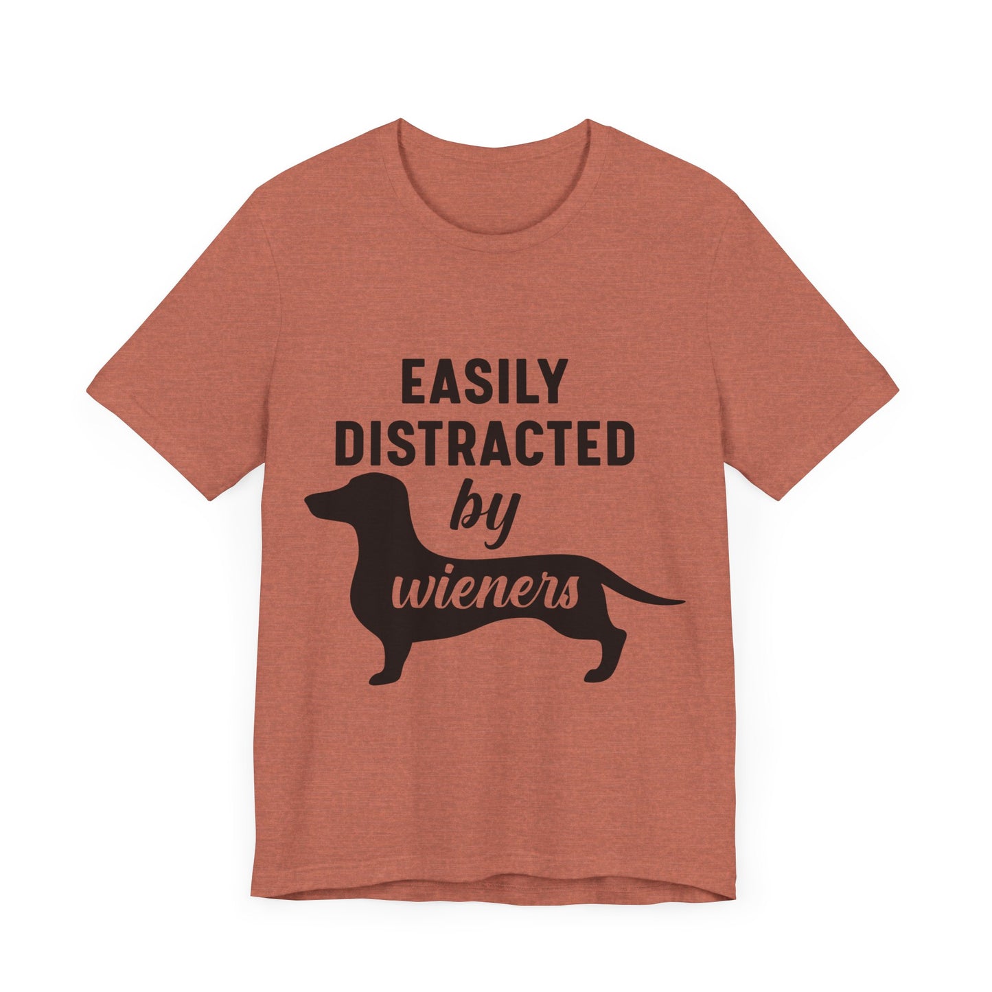 Easily Distracted by Wieners T-Shirt