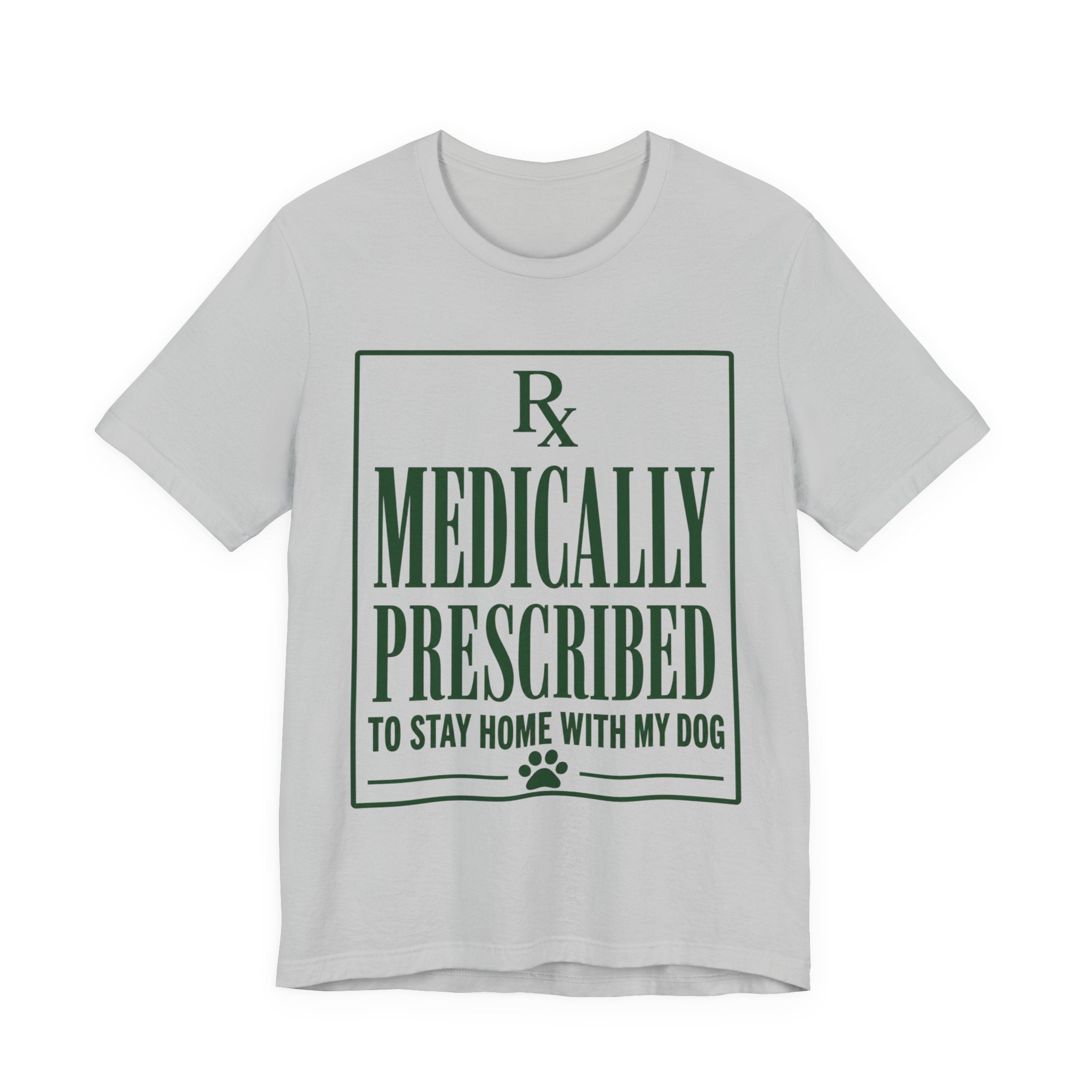 Medically Prescribed T-Shirt