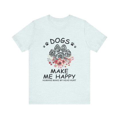 Paw Dogs Make Me Happy T-Shirt